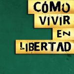 Cómo vivir en libertad