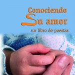 Conociendo Su amor, un libro de poesías