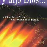 Y dijo Dios... (La ciencia confirma la autoridad de Dios)