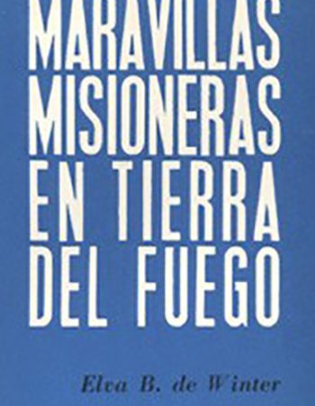 Maravillas misioneras en Tierra del Fuego 1