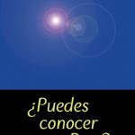 ¿Puedes conocer a Dios?