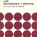 Religiones y sectas a la luz de la Biblia