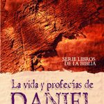 La vida y profecías de Daniel