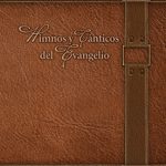 Himnos y Cánticos del Evangelio - Letra y Música - Relanzamiento 2018-2019