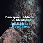 Principios Bíblicos de Identidad de las Asambleas
